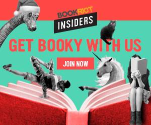 Get Booky with Book Riot Insiders