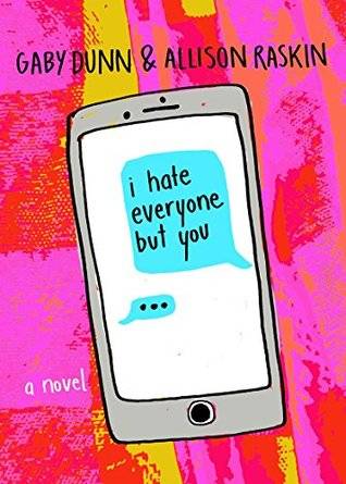 I Hate Everyone But You by Gaby Dunn