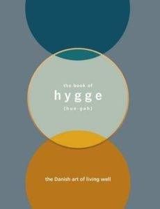 the book of hygge the danish art of living well