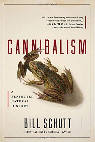 Book cover of Cannibalism: A Perfectly Natural History by Bill Schutt