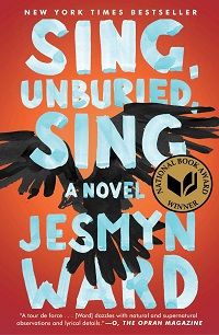 Sing, Unburied, Sing by jesmyn ward