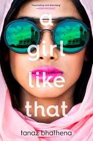 A Girl Like That by Tanaz Bhathena from 25 YA Books to Add to Your 2018 TBR Right Now | bookriot.com