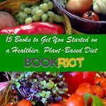 15 Plant Based Diet Books To Get On A Healthier Eating Path - 9