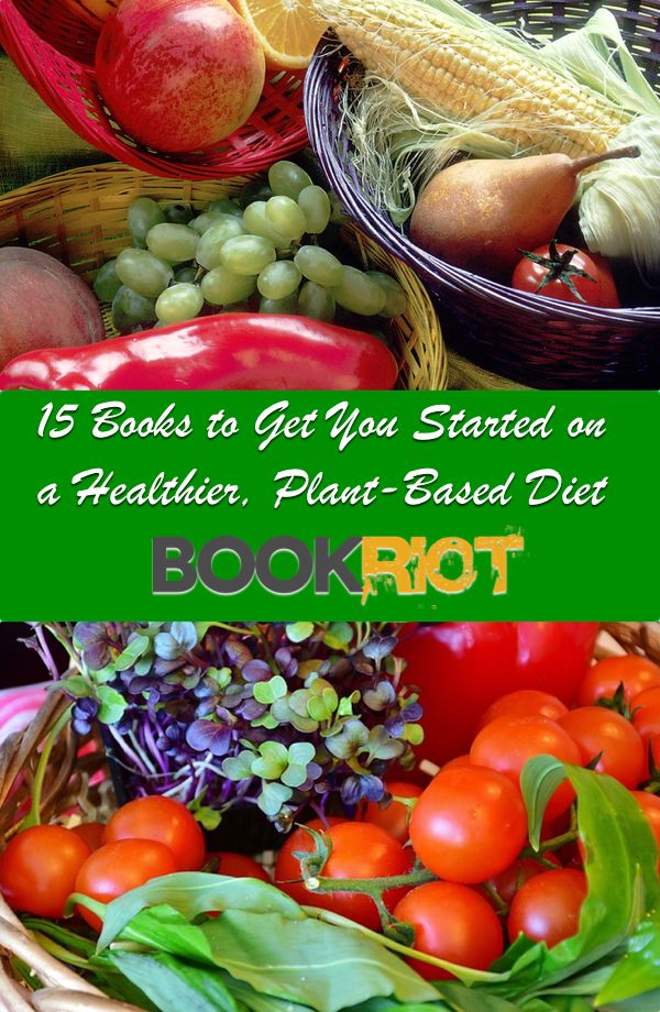 15-plant-based-diet-books-to-get-on-a-healthier-eating-path-book-riot