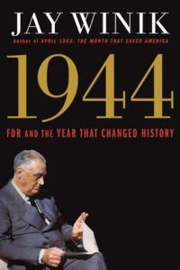 Book cover for 1944: FDR and the Year That Changed History