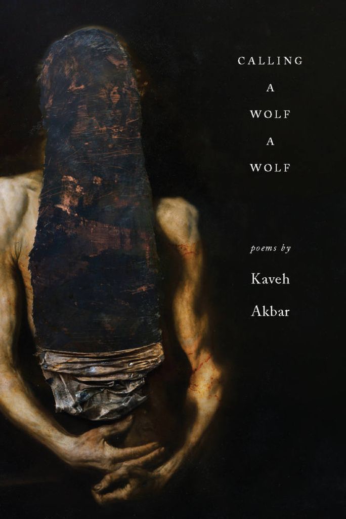 Calling a Wolf a Wolf by Kaveh Akbar