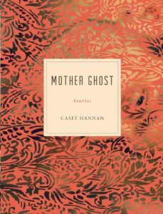 Mother Ghost by Casey Hannan