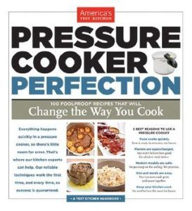 Pressure Cooker Perfection: 100 Foolproof Recipes That Will Change the Way You Cook