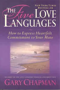 The 5 Love Languages: How to Express Heartfelt Commitment to Your Mate by Gary Chapman
