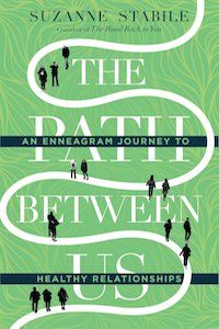 The Path Between Us: An Enneagram Journey to Healthy Relationships by Suzanne Stabile