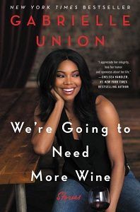 We're Going to Need More Wine by Gabrielle Union