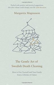 The Gentle Art of Swedish Death Cleaning