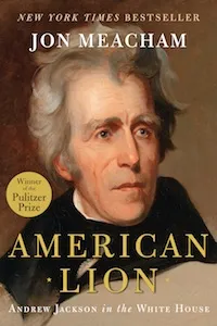 American Lion: Andrew Jackson in the White House by Jon Meacham