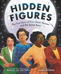 Hidden Figures The True Story Of Four Black Women And Space Race By Margot Lee Shetterly
