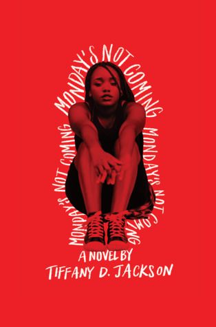the cover of Monday's Not Coming, featuring a photo of black teen girl sitting down with her knees to her chest washed in the color red