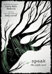 Speak by Laurie Halse Anderson and Emily Carroll