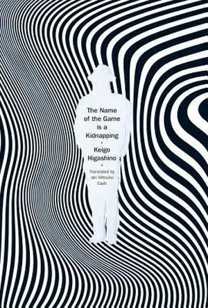 Book Cover of The Name of the Game is a Kidnapping by Keigo Higashino