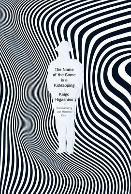 Book Cover of The Name of the Game is a Kidnapping by Keigo Higashino