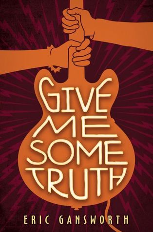 Cover of book "Give Me Some Truth," with image of two people holding onto a guitar.
