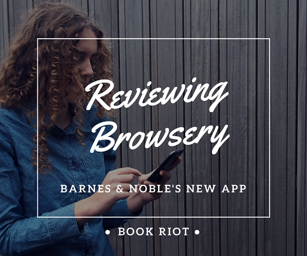 Reviewing Browsery Barnes Noble S New Book Recommendation App