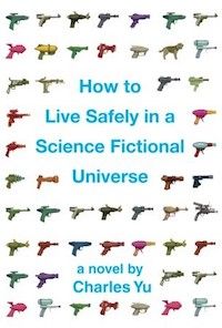 cover of How to Live Safely in a Science Fictional Universe