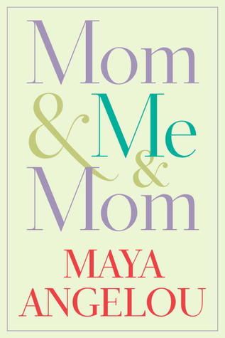 Mom & Me & Mom by Maya Angelou - book cover - large multicolored text against a pale yellow background