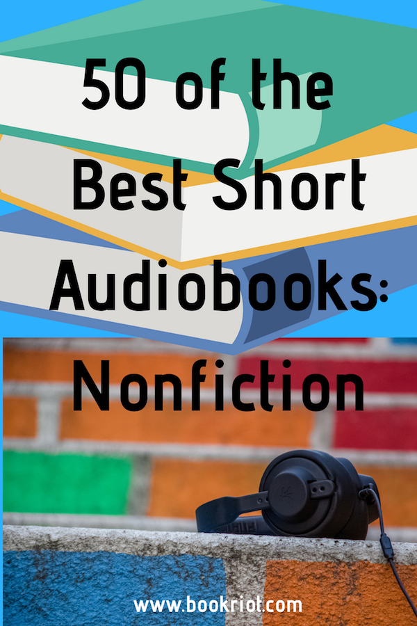 50 of the Best Short Nonfiction Audiobooks