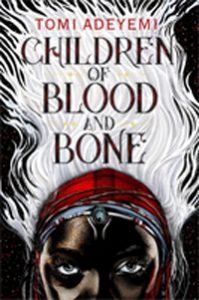 Cover of Children of Blood & Bone by Tomi Adeyemi