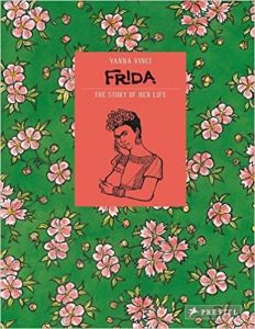 Frida Kahlo -The Story of Her Life by Vanna Vinci