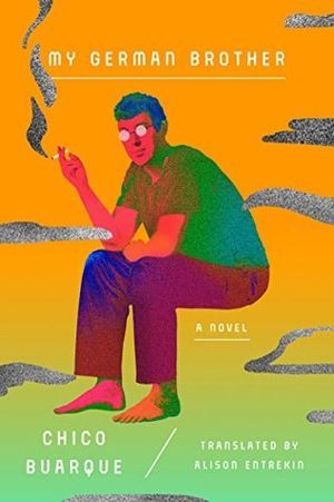 Book cover of My German Brother by Chico Buarque