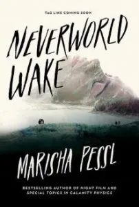 Neverworld Wake by Marisha Pessl Book Cover