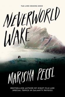 Neverworld Wake by Marisha Pessl Book Cover