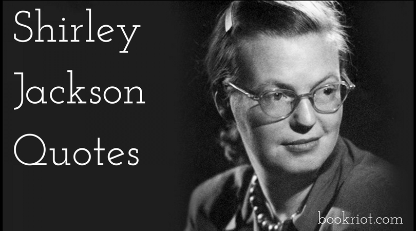 46 Insightful Shirley Jackson Quotes on Writing Book Riot