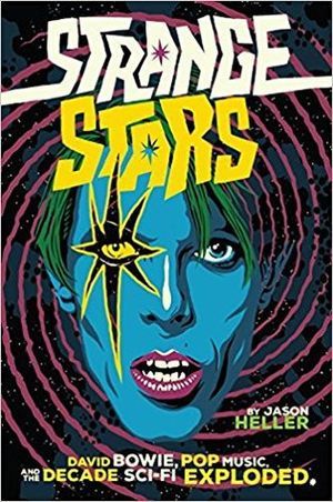 cover of Strange Stars David Bowie, Pop Music, and the Decade Sci-fi Exploded