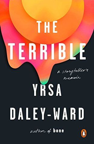 the terrible by yrsa daley ward cover