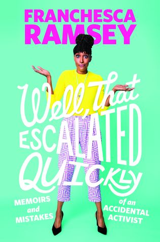 Well That Escalated Quickly by Franchesca Ramsey cover - Book Riot