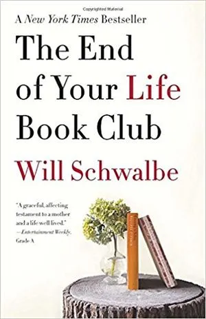 The end of your life book club by Will Schwalbe