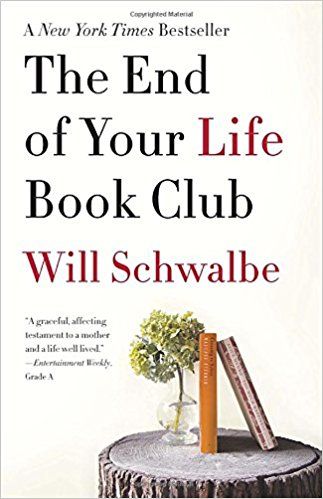 The end of your life book club by Will Schwalbe