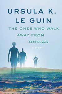le guin the ones who walk away from omelas summary