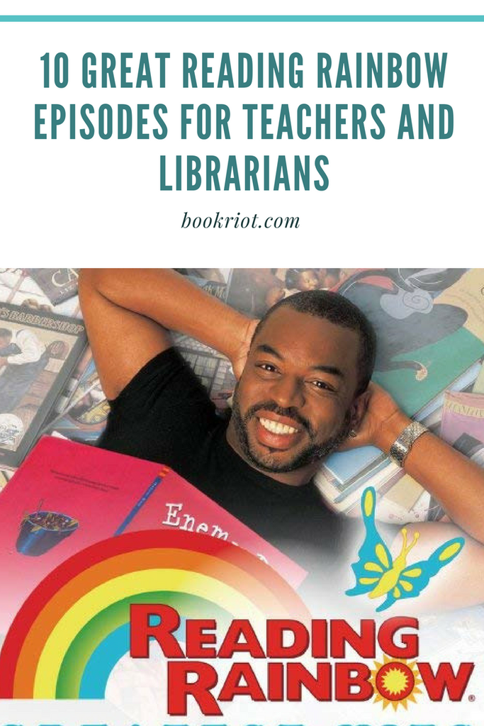 10 great Reading Rainbow episodes for teachers and librarians