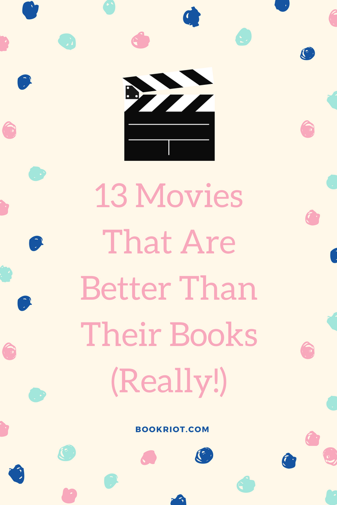 13-movies-that-are-better-than-their-books-really