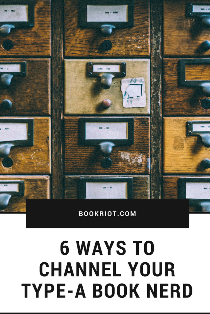 6 ways to channel your type-a book nerd