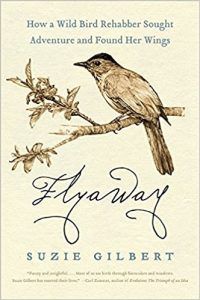 Flyaway: How A Wild Bird Rehabber Sought Adventure and Found Her Wings by Suzie Gilbert book cover