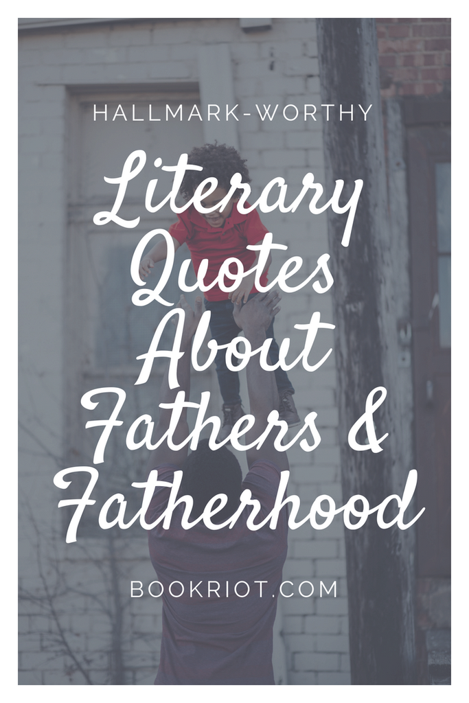 Literary quotes about fatherhood