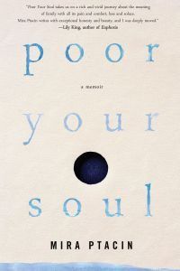 Poor Your Soul by Mira Ptacin book cover