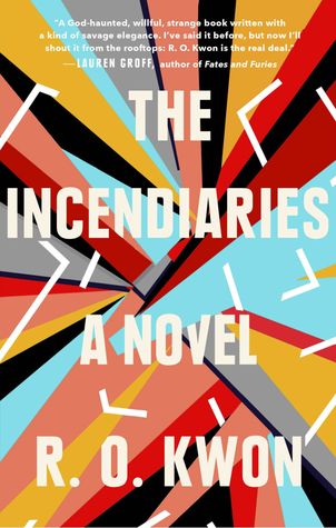 The Incendiaries by R.O. Kwon Book Cover