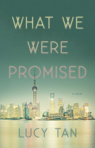 What We Were Promised by Lucy Tan cover - Book Riot