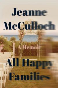 Cover of ALL HAPPY FAMILIES by Jeanne McCulloch