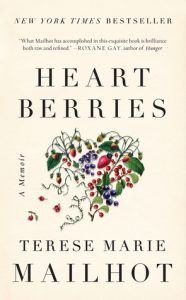 Heart Berries: A Memoir By Terese Marie Mailhot