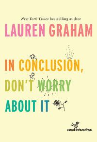 in conclusion don't worry about it by lauren graham cover